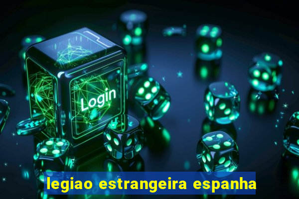 legiao estrangeira espanha